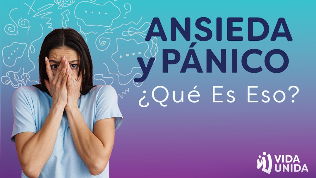 Ansiedad y pánico ¿Qué es eso?